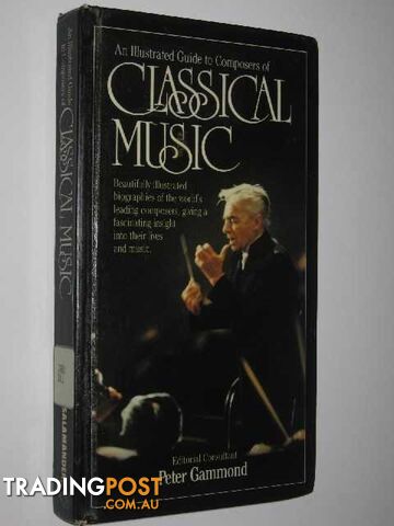 An Illustrated Guide to Composers of Classical Music  - Gammond Peter - 1980