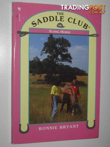 Flying Horse - The Saddle Club Series #46  - Bryant Bonnie - 1995