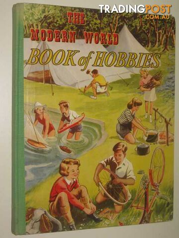 The Modern World Book Of Hobbies - Author Not Stated