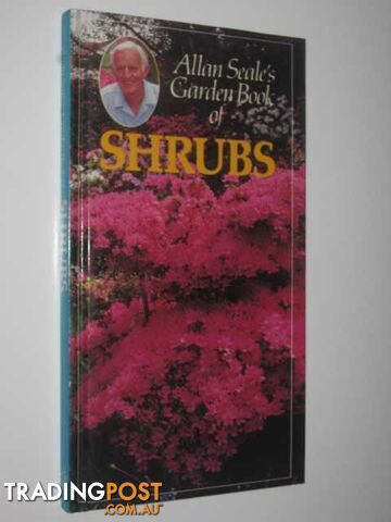 Allan Seale's Garden Book of Shrubs  - Seale Allan - 1985
