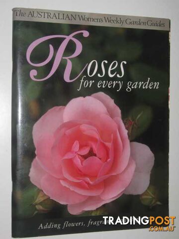 Roses for Every Garden  - Australian Women's Weekly - 1995