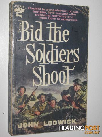 Bid the Soldiers Shoot  - Lodwick John - 1960
