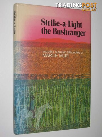 Strike-a-Light the Bushranger and Other Australian Tales - Muir Marcie - 1972 - photo 1 of 1