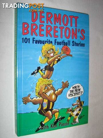 Dermott Brereton's 101 Favourite Football Stories  - Brereton Dermott & Piesse, Ken - 1993