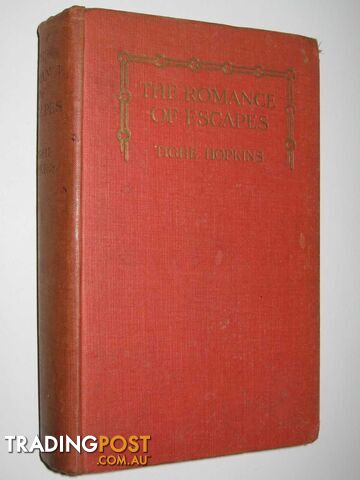 The Romance of Escapes : Studies of Some Historic Flights with a Personal Commentary - Hopkins Tighe - 1920 - photo 1 of 1