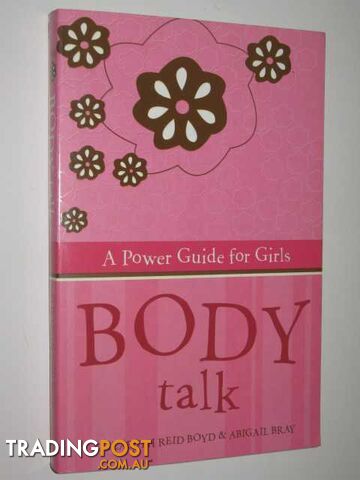 Body Talk : A Power Guide For Girls  - Boyd Elizabeth Reid & Bray, Abigail - 2005