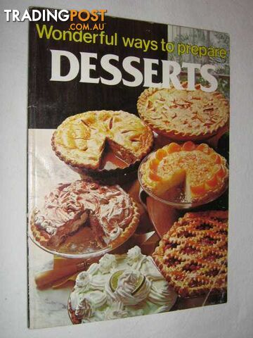 Wonderful Ways to Prepare Desserts  - Shirley Jo Ann - 1983