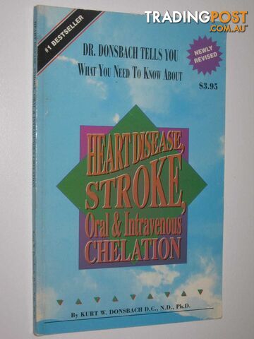Heart Disease, Stroke, Oral & Intravenous Chelation  - Donsbach Kurt W - 1993