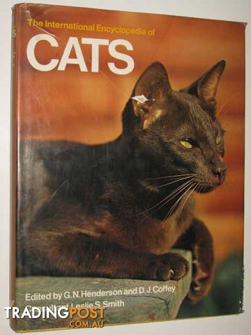 The International Encyclopedia of Cats  - Henderson G. N. & Coffey, D. J. - 1981