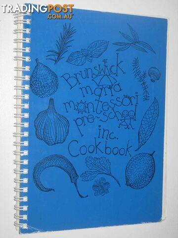 Brunswick Maria Montessori Pre School Cookbook  - Various
