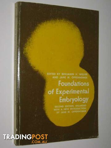 Foundations Of Experimental Embryology  - Willier Benjamin H. & Oppenheimer, Jane M. - 1974