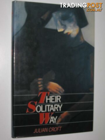 Their Solitary Way - Croft Julian - 1985