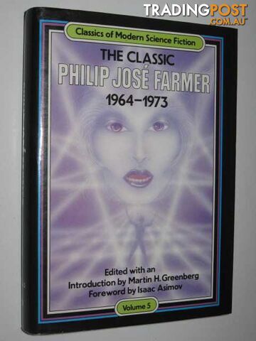 The Classic Philip Jose Farmer 1964-1973 Volume 5 - Classics of Modern Science...