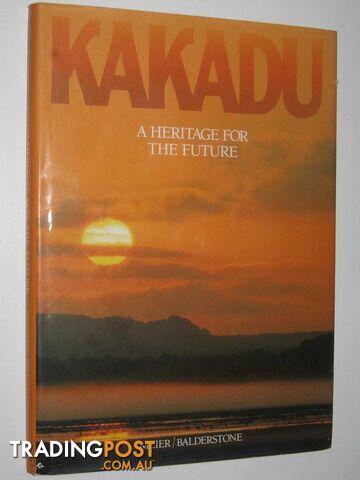 Kakadu : A Heritage for the Future  - Balderstone Simon - 1989