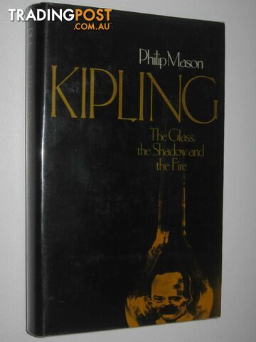 Kipling: The Glass, the Shadow and the Fire  - Mason Philip - 1975