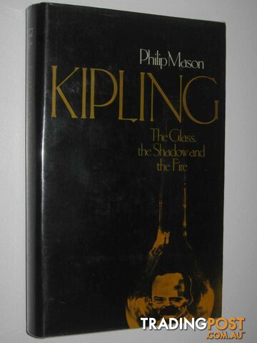 Kipling: The Glass, the Shadow and the Fire  - Mason Philip - 1975