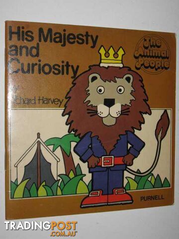 His Majesty and Curiosity - The Animal People Series  - Harvey Richard - 1980