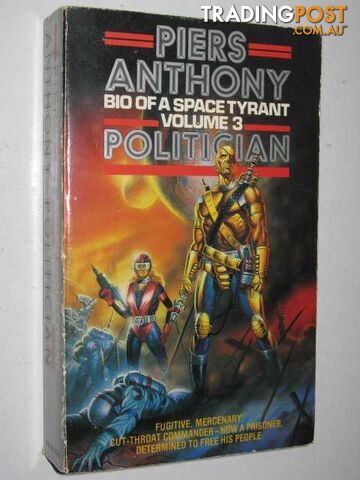 Politician - Bio of a Space Tyrant Series #3 - Anthony Piers - 1986