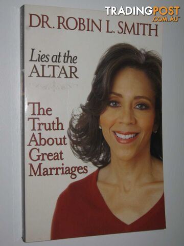 Lies at the Altar : The Truth about Great Marriages  - Smith Robin L. - 2006