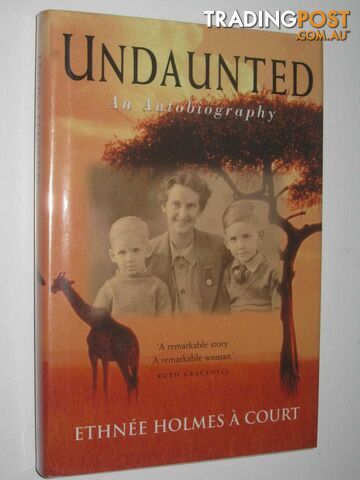 Undaunted: An Autobiography  - Holmes A Court Ethnee - 1998