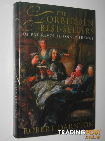 The Forbidden Best-Sellers of Pre-Revolutionary France  - Darnton Robert - 1996