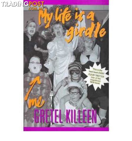 My Life is a Girdle - Fleur Trotter Series #4 - Killeen Gretel - 2003