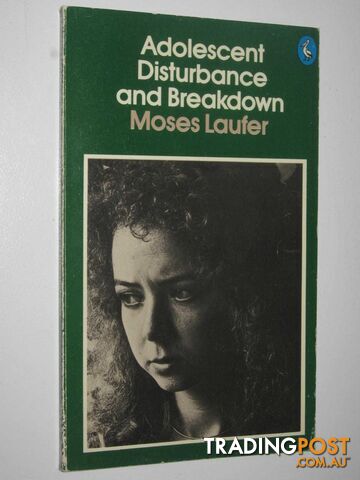 Adolescent Disturbance And Breakdown  - Laufer Moses - 1975