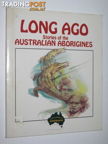 Long Ago : Stories of the Australian Aborigines  - Cox Peter - 1991