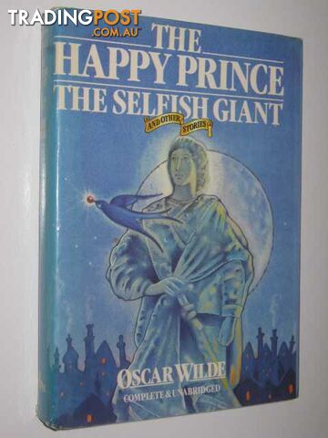 Fairy Tales And Stories : Including The Happy Prince, The Selfish Giant, Lord...