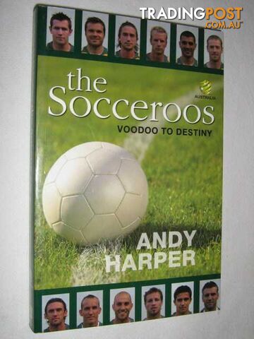 The Socceroos : Voodoo to Destiny  - Harper Andy - 2006