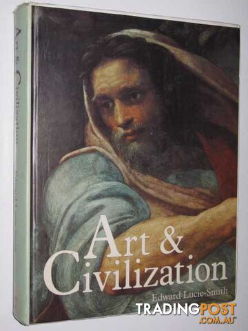 Art And Civilization  - Lucie-Smith Edward - 1992