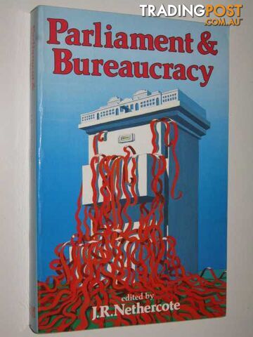 Parliament & Bureaucracy : Parliamentary Scrutiny of Administration Prospects...