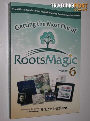 Getting the Most Out of RootsMagic Version 6  - Buzbee Bruce - 2013