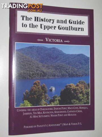 The History and Guide to the Upper Goulburn  - Paoletti Rudi - 2002