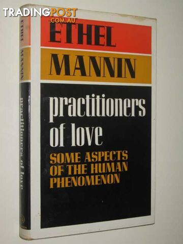 Practitioners of Love : Some Aspects of the Human Phenomenon  - Mannin Ethel - 1969