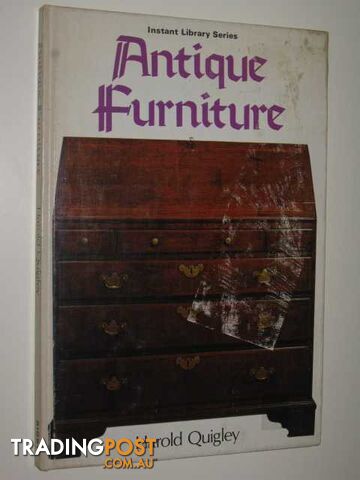 Antique Furniture  - Quigley Harold - 1975