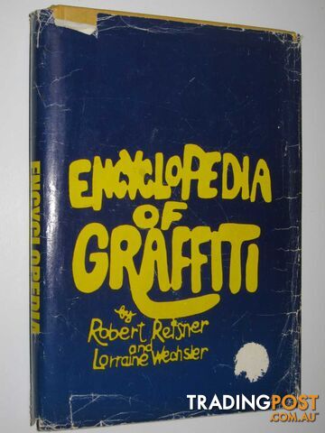 Encyclopedia of Graffiti - Reisner Robert & Wechsler, Lorraine - 1981