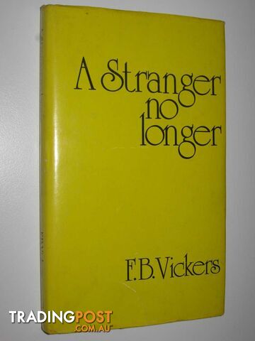 A Stranger No Longer  - Vickers Frederick Bert - 1977