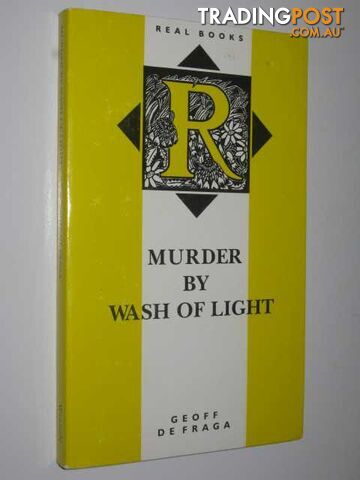 Murder By Wash Of Light - De Fraga Geoff - 1991 - photo 1 of 1