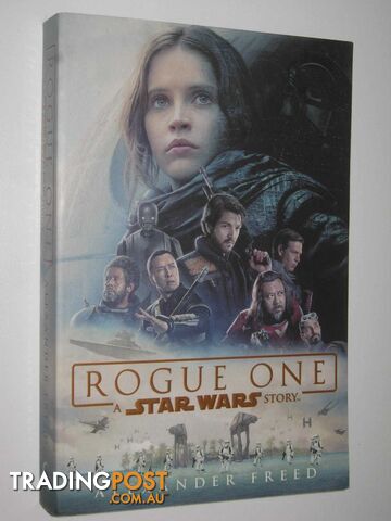 Rouge One : A Star Wars Story  - Freed Alexander - 2016