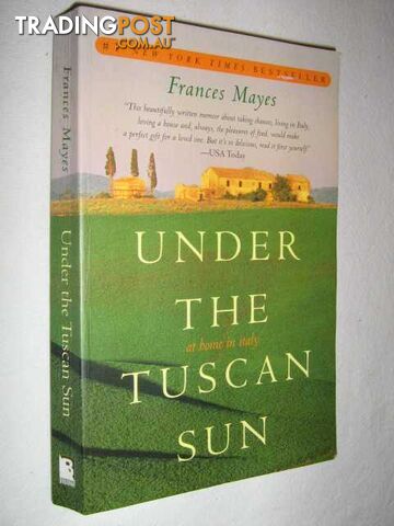 Under the Tuscan Sun : At Home in Italy - Mayes Frances - 1997