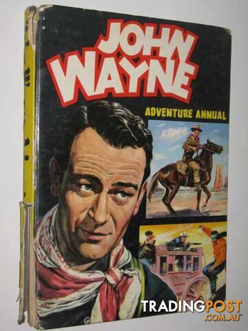 John Wayne Adventure Annual - Author Not Stated - No date