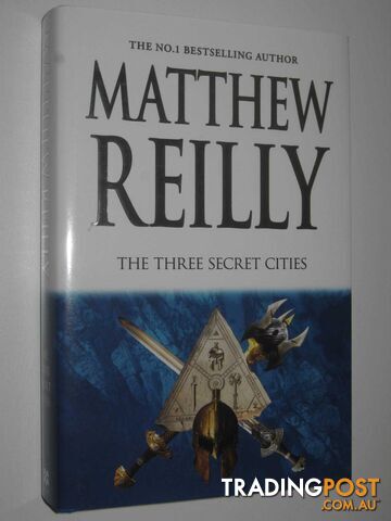 The Three Secret Cities - Jack West Series #5  - Reilly Matthew - 2018