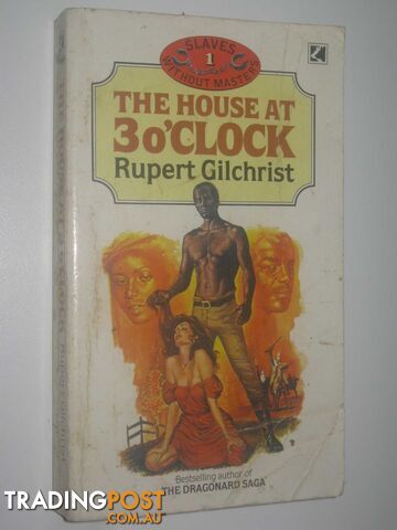 The House at 3 o'Clock - Slaves Without Masters Series #1 - Gilchrist Rupert -...