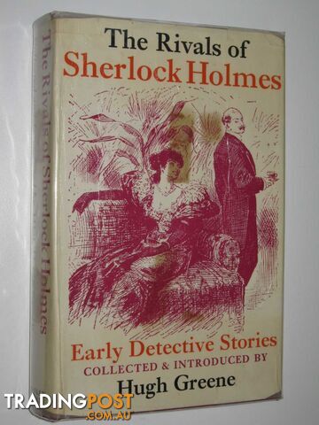 The Rivals of Sherlock Holmes : Early Detective Stories - Greene Hugh - 1970