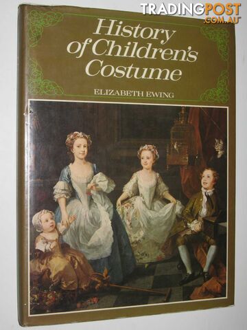 History of Children's Costume - Ewing Elizabeth - 1982