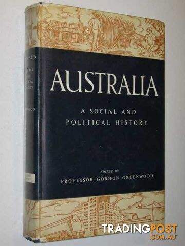 Australia : A Social and Political History - Greenwood Gordon - 1960