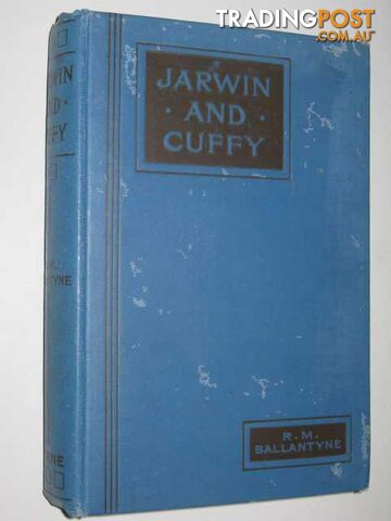 Jarwin and Cuffy: A Tale - Ballantyne R. M. - No date