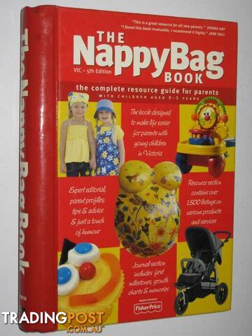 The Nappy Bag Book Victoria : The Complete Resource Guide For Parents With...