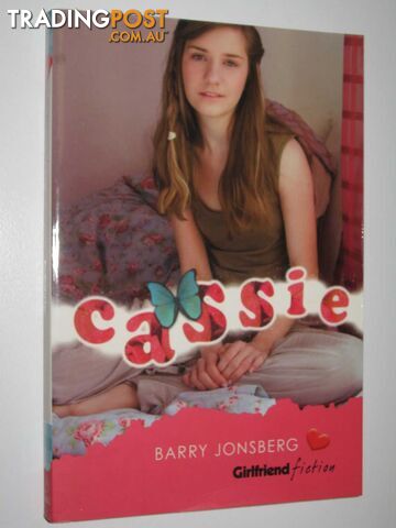 Cassie - Girlfriend Fiction Series #8 - Jonsberg Barry - 2008